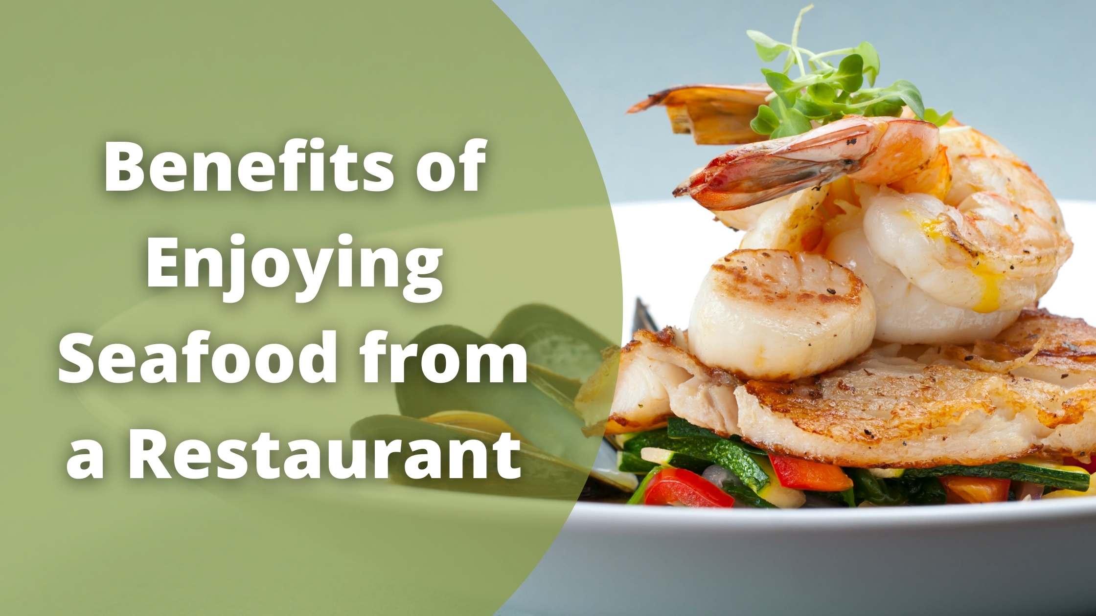 6 Benefits of Enjoying a Seafood Meal from a Restaurant | Raleigh Seafood